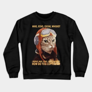 M.E.O.W. Mike Echo Oscar Whiskey Crewneck Sweatshirt